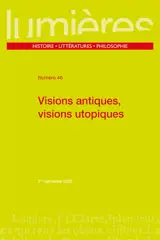 Lumières, n° 46. Visions antiques, visions utopiques