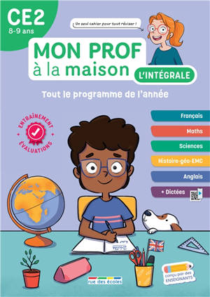 Mon prof à la maison, l'intégrale CE2, 8-9 ans : tout le programme de l'année : français, maths, sciences, histoire géo-EMC, anglais + dictées