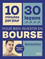 10 minutes par jour, 30 leçons pour bien investir en bourse
