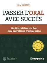 Passer l'oral avec succès : du grand oral du bac aux entretiens d'admission : bac & concours