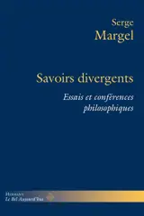 Savoirs divergents : essais et conférences philosophiques