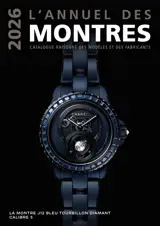 L'annuel des montres 2026 : catalogue raisonné des modèles et des fabricants