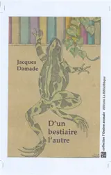 Le monde humain. Vol. 4. D'un bestiaire l'autre