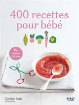 400 recettes pour bébé : de 4 mois à 3 ans