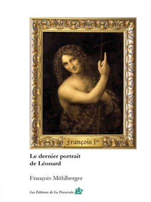 Le dernier portrait de Léonard