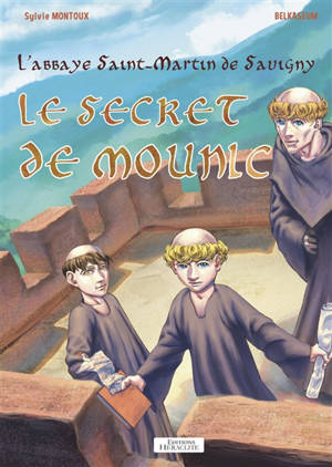 L'abbaye Saint-Martin de Savigny : Le secret de Mounic