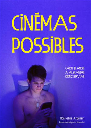 Cinémas Possibles : carte blanche à Alexandre Ortiz Hervias
