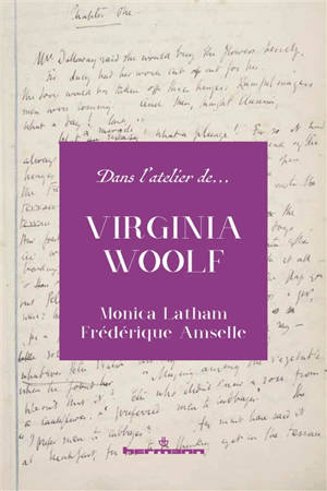 Dans l'atelier de Virginia Woolf