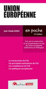 Union européenne : tout sur la construction et le fonctionnement actuel de l'Union européenne (institutions et politiques) : 2026-2027