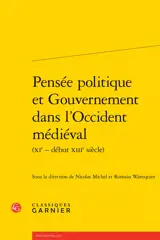 Pensée politique et gouvernement dans l'Occident médiéval (XIe-début XIIIe siècle)