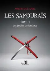 Les Samouraïs : Tome 1 : Les Jardins de l'enfance