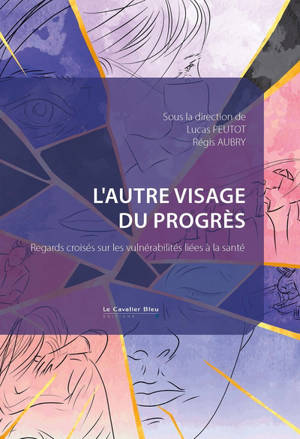 L'autre visage du progrès : regards croisés sur les vulnérabilités liées à la santé