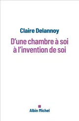 D'une chambre à soi à l'invention de soi