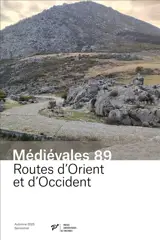 Médiévales, n° 89. Routes d'Orient et d'Occident