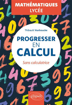 Progresser en calcul : sans calculatrice