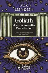 Goliath : et autres nouvelles d'anticipation