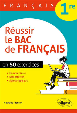 Réussir le bac de français 1re : en 50 exercices