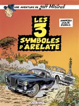 Une aventure de Jeff Mistral. Vol. 2. Les 3 symboles d'Arelate