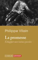 La promesse : échapper aux vaines paroles