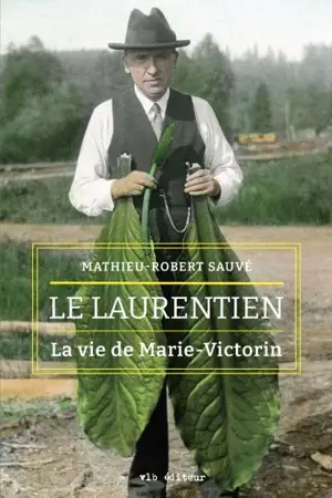 Le Laurentien : La vie de Marie-Victorin
