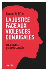 La justice face aux violences conjugales : chroniques d'un procureur