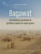 Bagawat : inscriptions pariétales & graffites coptes et copto-grecs