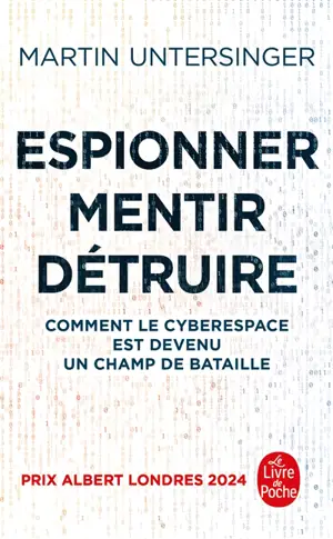 Espionner, mentir, détruire : comment le cyberespace est devenu un champ de bataille