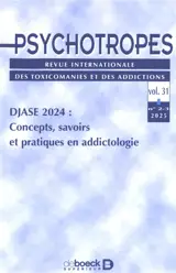 Psychotropes, n° 2-3 (2025). Djase 2024 : concepts, savoirs et pratiques en addictologie