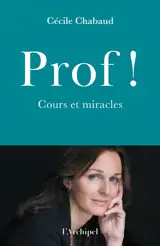 Prof ! : cours et miracles