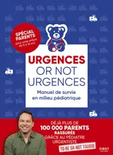 Urgences or not urgences : manuel de survie en milieu pédiatrique