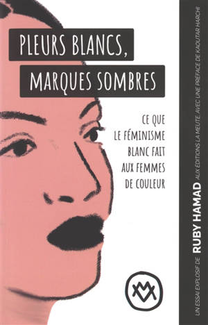 Pleurs blancs, marques sombres