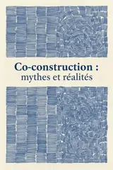 Co-construction : mythes et réalités