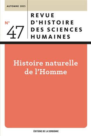 Revue d'histoire des sciences humaines. Histoire naturelle de l'homme : au travail avec Claude Blanckaert