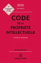 Code de la propriété intellectuelle 2026 : annoté & commenté