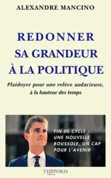 Redonner sa grandeur à la politique