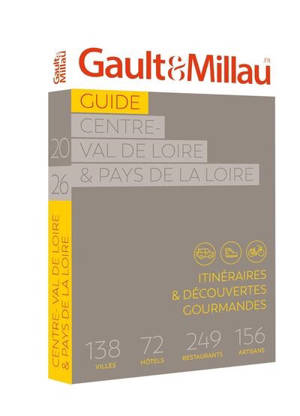 Guide Centre-Val de Loire & Pays de la Loire 2026 : itinéraires & découvertes gourmandes : 138 villes, 72 hôtels, 249 restaurants, 156 artisans