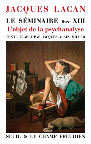 Le séminaire. Vol. 13. L'objet de la psychanalyse
