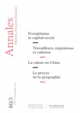 Annales, n° 3 (2025). Evergétisme et capital social. Travailleurs, migrations et cultures. La valeur en Chine. Le procès de la géographie