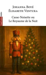 Avant-scène théâtre (L'). Casse-Noisette ou Le royaume de la nuit