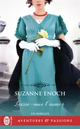 Les rebelles. Vol. 4. Laisse-moi t'aimer