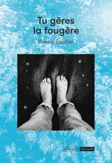 Tu gères la fougère