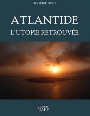 Atlantide : l'utopie retrouvée