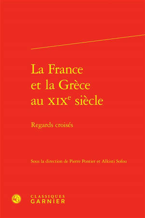 La France et la Grèce au XIXe siècle : regards croisés