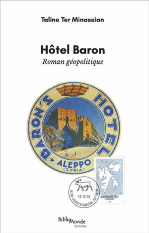 Hôtel Baron : roman géopolitique