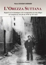 L'Orezza Suttana : regards sur les dynamiques et les recompositions de cinq villages de Castagniccia, de la fin du XVIIIe au XXe siècle