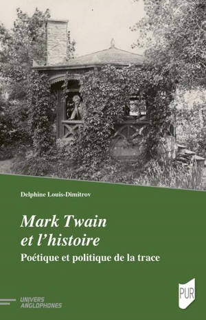 Mark Twain et l'histoire : poétique et politique de la trace