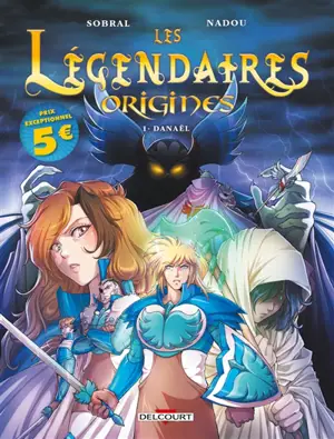 Les Légendaires : origines. Vol. 1. Danaël