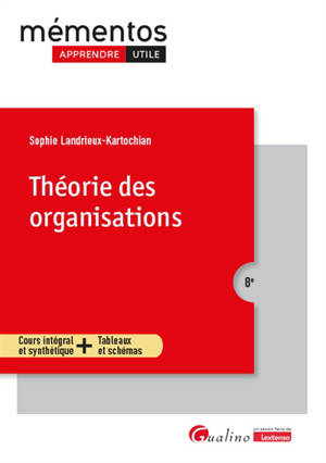 Théorie des organisations : cours intégral et synthétique + tableaux et schémas