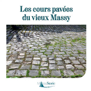 Les cours pavées du Vieux Massy