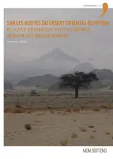 Sur les routes du désert oriental égyptien : de la piste ptolémaïque d'Edfou à Bérénice au réseau des praesidia romains